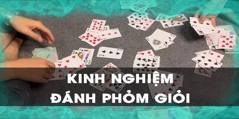 Mẹo đánh phỏm tuyệt đỉnh mà bet thủ không nên bỏ qua